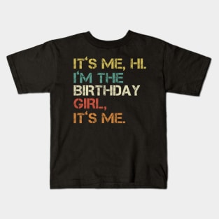 It's Me Hi I'm the Birthday Girl It's Me Kids T-Shirt